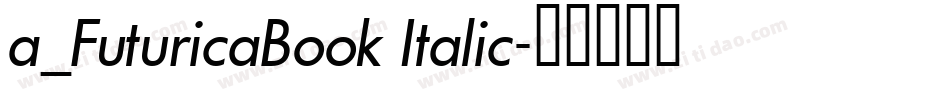 a_FuturicaBook Italic字体转换
